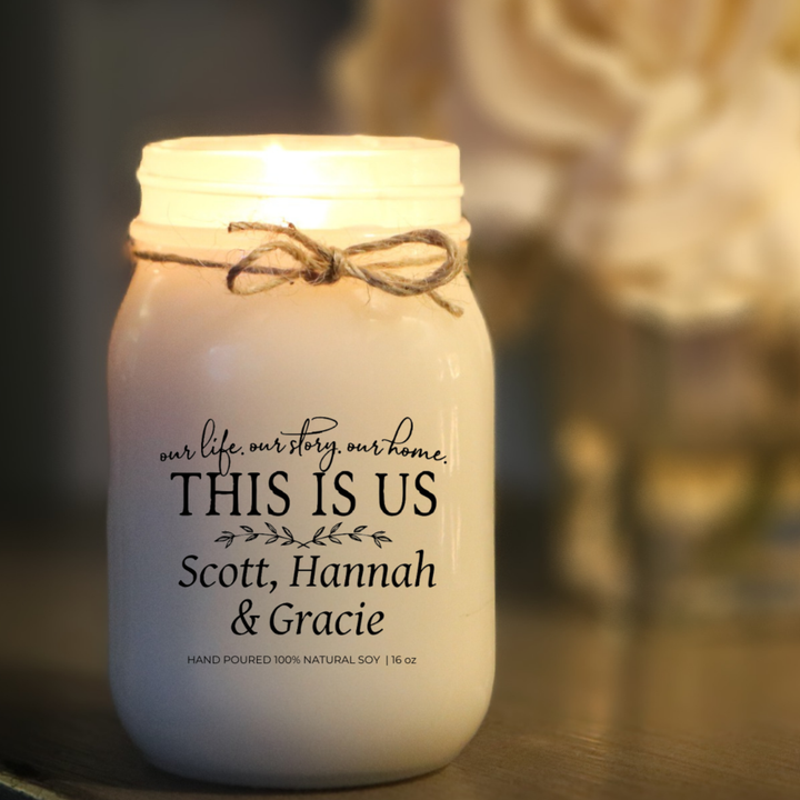 OUR LIFE, OUR STORY, OUR HOME. THIS IS US "CUSTOMIZED" - 16oz