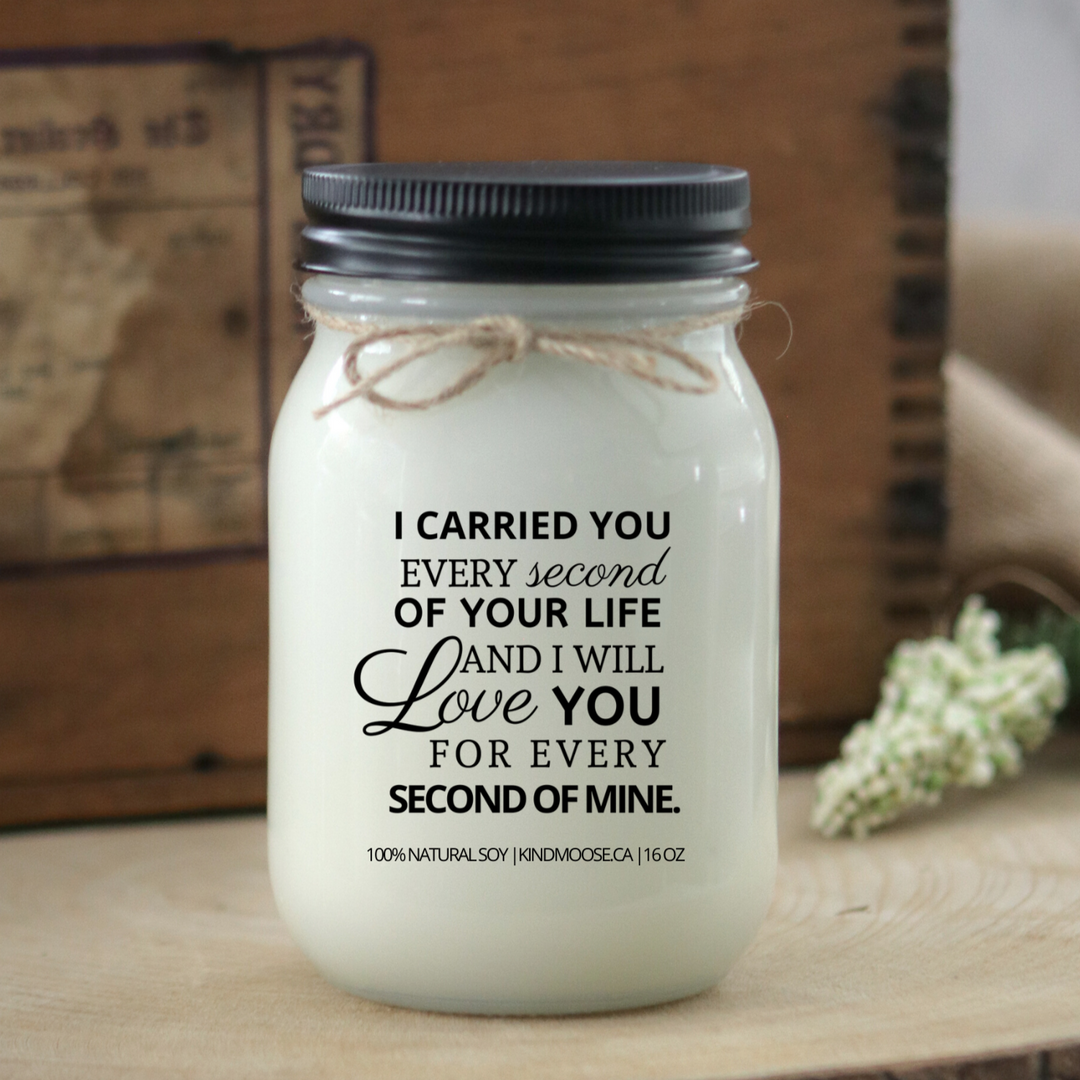KINDMOOSE CANDLE CO 16 oz Candle Apple Pie / Black I Carried You For Every Second of Your Life And I Will Love You For Every Second Of Mine