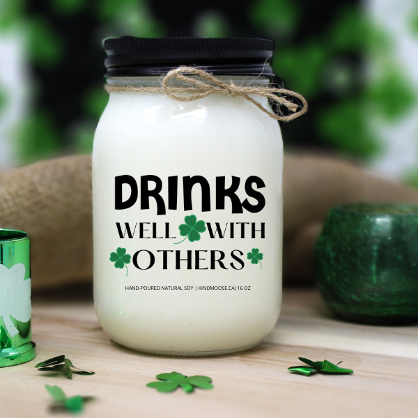 KINDMOOSE CANDLE CO 16 oz Candle Drinks Well With Others Drinks Well With Others-St. Patricks Day Soy Candles, Made in Canada