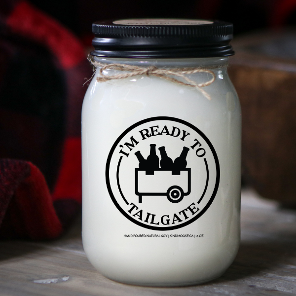 KINDMOOSE CANDLE CO 16 oz Candle I am ready to Tail Gate