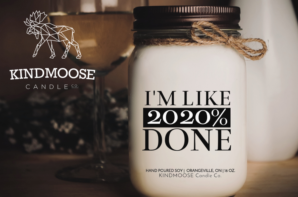 KINDMOOSE CANDLE CO 16 oz Candle I'M LIKE 2020% DONE