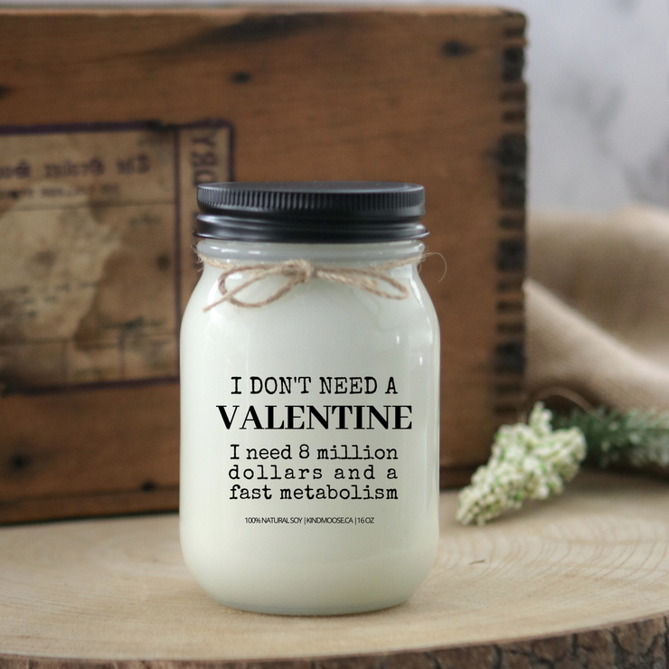 KINDMOOSE CANDLE CO 16 oz Candle Peppermint / Black I don't need a Valentine - I need 8 million dollars & a fast metabolism I don't need a Valentine