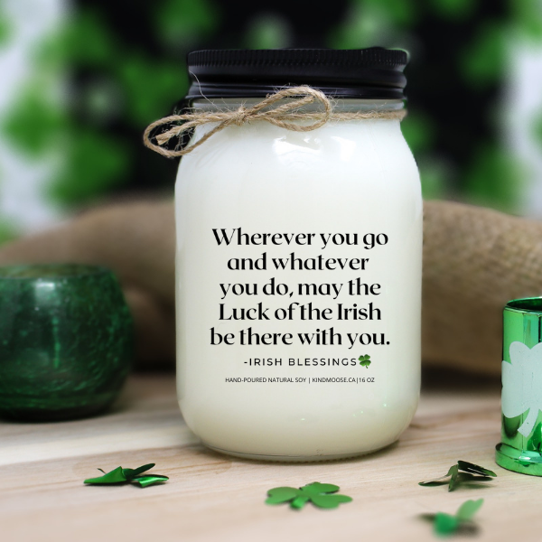 KINDMOOSE CANDLE CO 16 oz Candle Wherever You Go And Whatever You Do, May the Luck of the Irish Be There For You.