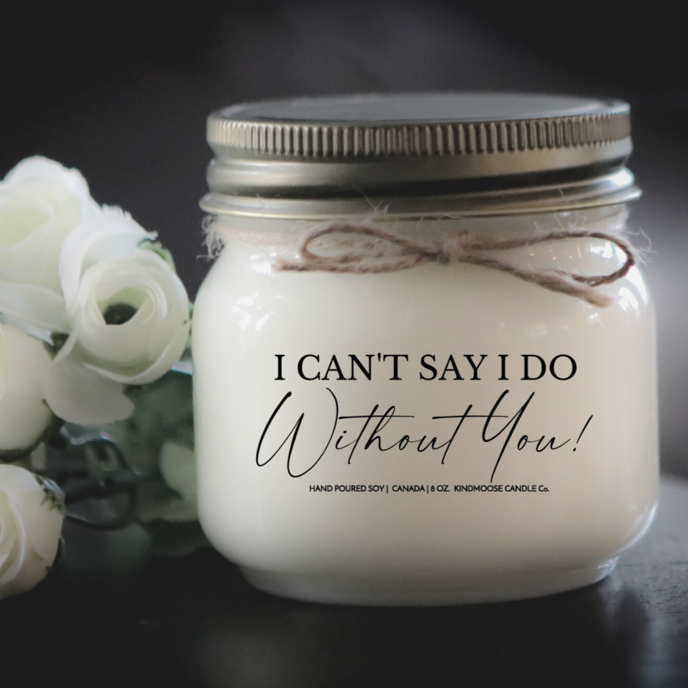 KINDMOOSE CANDLE CO 8 oz Candle Apple Pie / Antique Gold I can't say I DO without You! Funny Customized Soy Candles, hand-poured In Canada