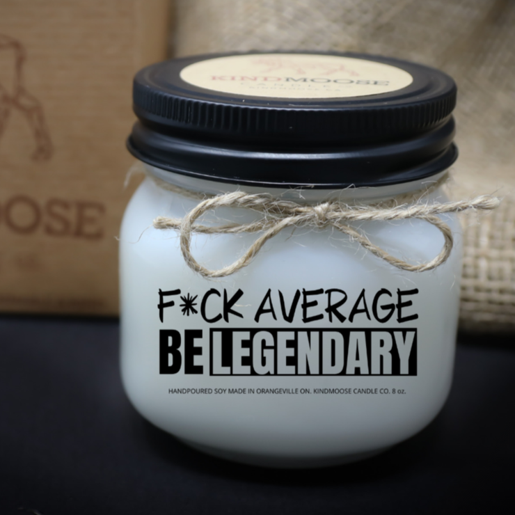 KINDMOOSE CANDLE CO 8 oz Candle F*UCK Average - Be Legendary Funny Customized Soy Candles, hand-poured In Canada