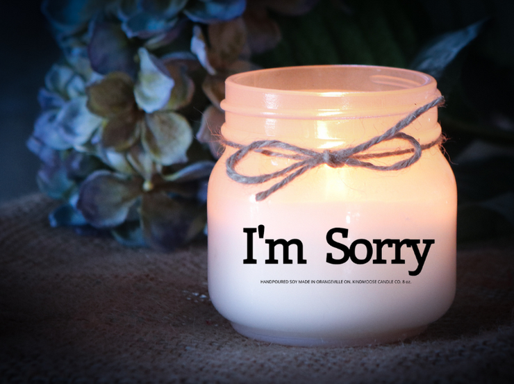 I'M SORRY CANDLE.  A candle that says I am sorry.