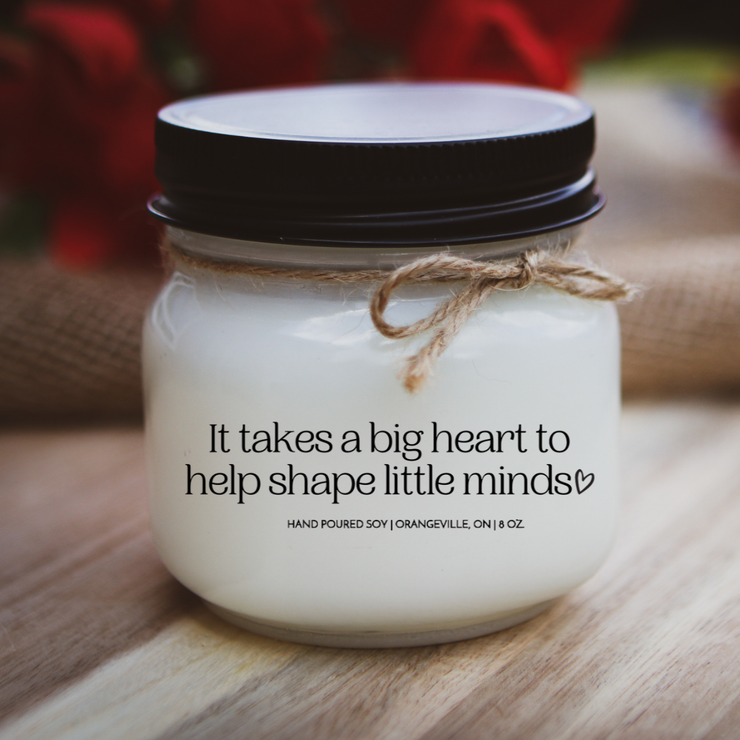 KINDMOOSE CANDLE CO 8 oz Candle It Takes A Big Heart to Help Shape Little Minds