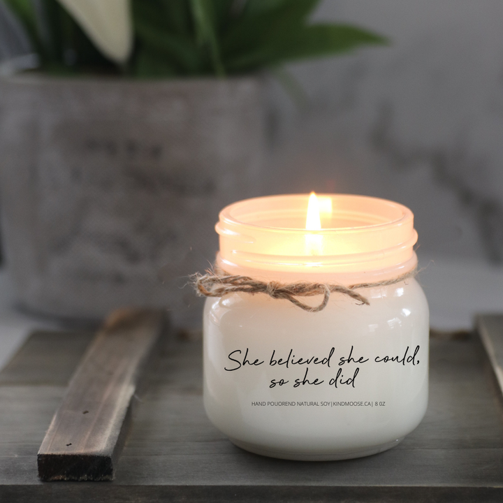 KINDMOOSE CANDLE CO 8 oz Candle She believed she could, so she did Believe -  Soy Candles Hand poured in Orangeville, Ontario Canada