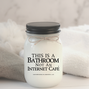 KINDMOOSE CANDLE CO Apple Pie / Black This Is A Bathroom, Not An Internet Cafe This is a Bathroom not an internet cafe.  Bathroom candles